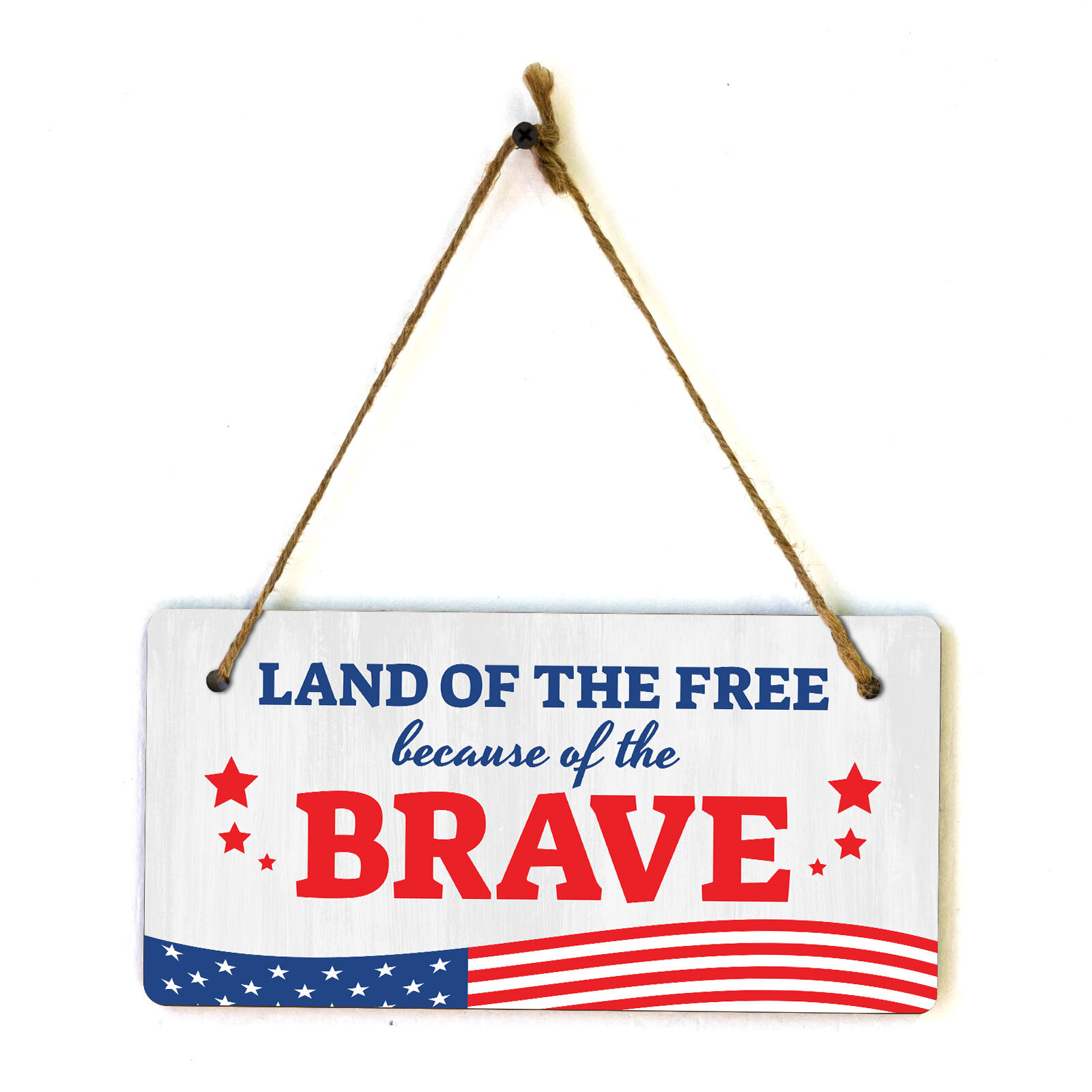 Land Of The Free Because Of The Brave 5x10 Hanging Plus Wall or Door Sign