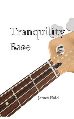 Tranquility Base by James Hold Paperback Book
