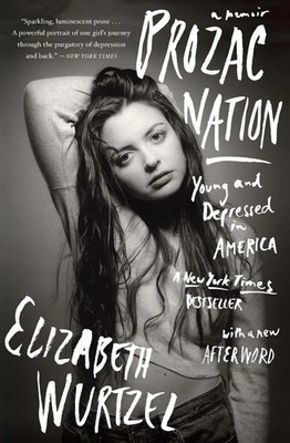 Prozac Nation Young and Depressed in America Elizabeth Wurtzel Taschenbuch 2017
