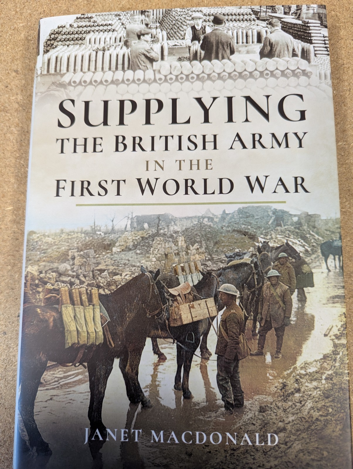 Supplying the British Army in the First World War by Janet Macdonald New HB Book