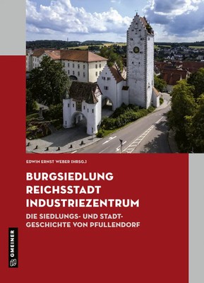 Burgsiedlung, Reichsstadt, Industriezentrum Edwin Ernst Weber Buch 240 S. 2024