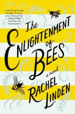The Enlightenment of Bees - Paperback By Linden, Rachel - VERY GOOD