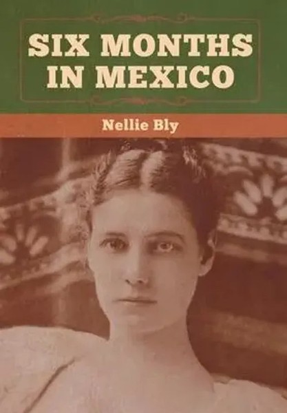 Nellie Bly | Six Months In Mexico | Buch | Englisch (2020) | Gebunden-image