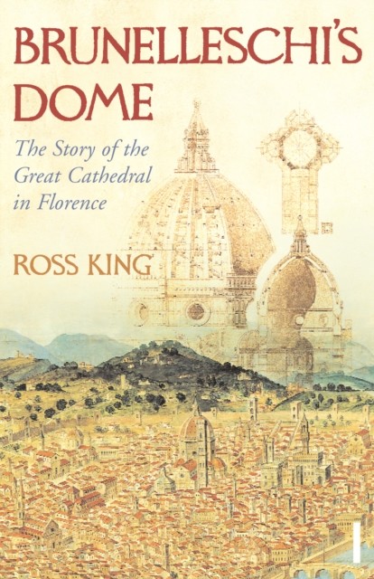 Brunelleschi's Dome by Dr Ross King (Paperback Book)