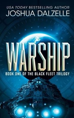 Warship : Black Fleet Trilogy 1 Paperback Joshua Dalzelle
