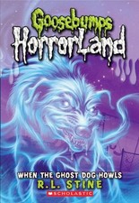 WHEN THE GHOST DOG HOWLS (GOOSEBUMPS HORRORLAND) By R.l.stine *Mint Condition*