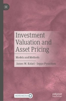 Investment Valuation and Asset Pricing: Models and  by James W. Kolari HARDBACK