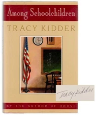 Tracy KIDDER / AMONG SCHOOLCHILDREN Signed First Edition 1989 #105025
