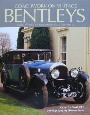 BUCH/BUCH: Coachwork on Vintage Bentleys 1921-31 - 3, 4 1/2, 6 1/2, Speed Six