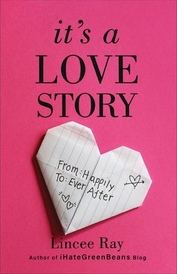 It's a Love Story: From Happily to Ever After .. NEW