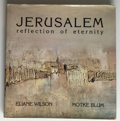 Jerusalem: Reflection of Eternity by Eliane Wilson (Hardcover, 1990)