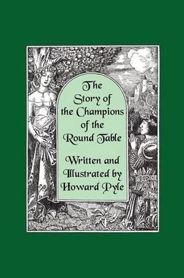 Howard Pyle The Story of the Champions of the Round Table [I (Gebundene Ausgabe)