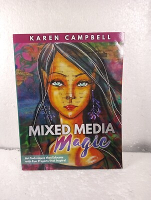 Mixed Media Magic : Art Techniques That Educate with Fun Projects That Inspire!