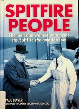 Spitfire People: The men and women who made the Spitfire the aviation icon