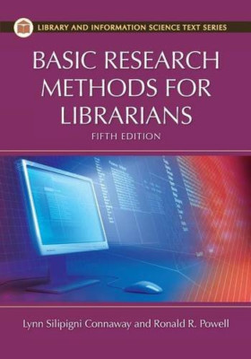 Basic Research Methods for Librarians (Library and Information Science Text Seri