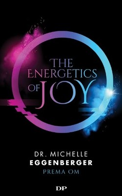 Michelle Eggenberger Prema Om The Energetics of Joy (Taschenbuch) (US IMPORT)