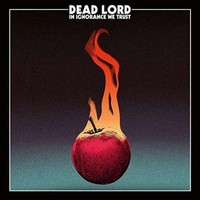 Dead Lord - In Ignorance We Trust - Cd - G3Z