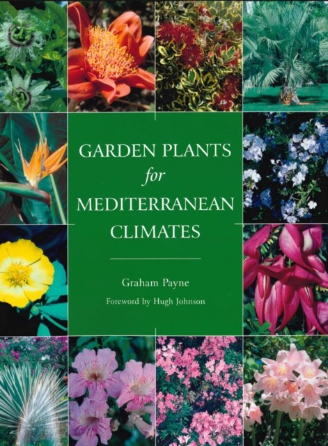 Garden Plants for Mediterranean Climates by Graham Payne (Paperback Book)