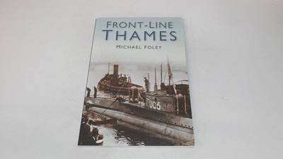 			Front-Line Thames, Foley, Michael, The History Press, 2008, Paper		