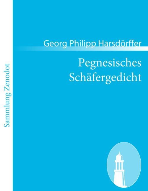 Pegnesisches Schäfergedicht | Georg Philipp Harsdörffer | 2010 |