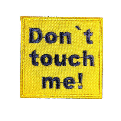 Iron On Patch Don't Touch Me! Cloth Embroidered 5cm x 5cm Fun Message Motif P343