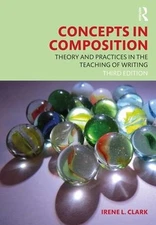 Concepts in Composition: Theory and Practices in the Teaching of Writing by Iren