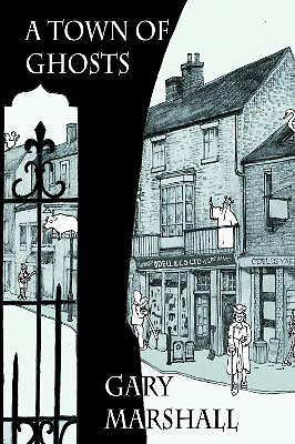 A Town of Ghosts By Gary Marshall - New Copy - 9781803815060