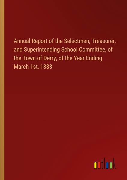 Annual Report Of The Selectmen, Treasurer, And Superintending School Committee,-image