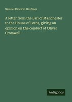 Samuel Rawson Gardiner | A Letter From The Earl Of Manchester To The House Of...