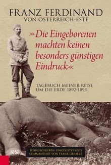 Die Eingeborenen machten keinen besonders günstigen... | Buch | Zustand sehr gut - Österreich-Este, Franz Ferdinand von