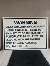 Warning Under Wisconsin Law An Equine Professional Is Not Liable For Injury Sign