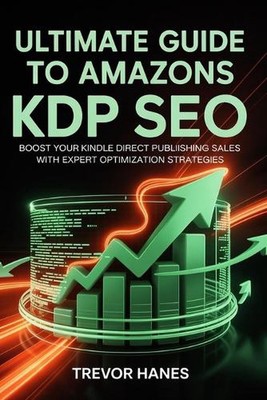 Ultimate Guide to Amazon KDP SEO: Boost Your Kindle Direct Publishing Sales with