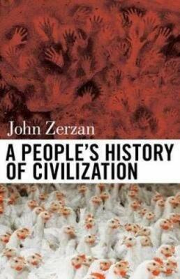 A People's History of Civilization, Zerzan 9781627310598 Fast Free Shipping +