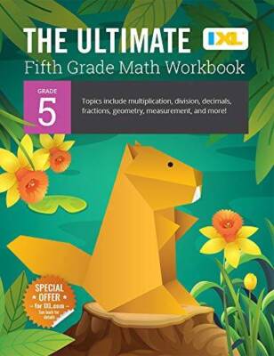 IXL  The Ultimate Grade 5 Math Workbook  Decimals, Fractions,  Mo - VERY GOOD
