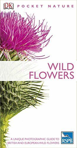 Wild Flowers: A Unique Photographic Guide to British and Europe by DK 1405350008 - DK