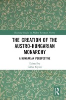 GáBor GyáNi | The Creation Of The Austro-Hungarian Monarchy | Taschenbuch (2023)