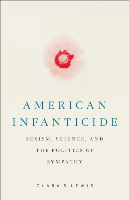 American Infanticide by Clara S. Lewis (Paperback Book)