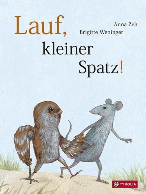 Lauf, kleiner Spatz! Brigitte Weninger