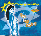 CAPPELLA - Be my baby CD MAXI SINGLE 6TR Italo Euro House 1997 (Zyx) Germany