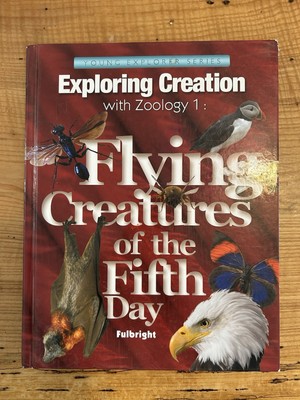 Apologia Exploring Creation with Zoology 1: Flying Creatures of the Fifth Day
