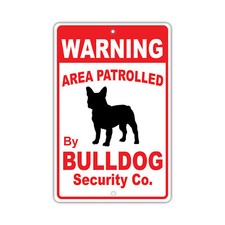 Warning Area Patrolled By Bull Dog Owner Novelty Notice Aluminum Metal Sign