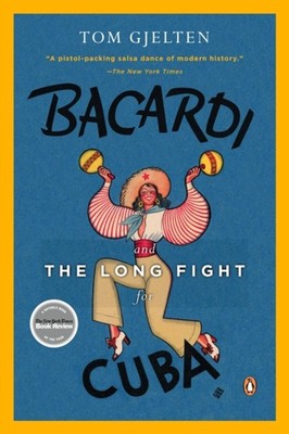 Bacardi and the Long Fight for Cuba by Tom Gjelten PAPERBACK 9780143116325