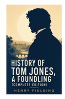 Henry Fielding | History Of Tom Jones, A Foundling (Complete Edition) | Buch