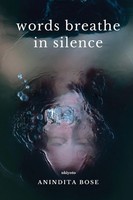 Words Breathe In Silence | Anindita Bose | Taschenbuch | Englisch | 2022