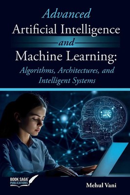 Mehul Vani | Advanced Artificial Intelligence and Machine Learning | Taschenbuch