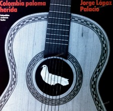 Jorge Lopez Palacio & Lilienthal - Colombia Paloma Herida LP (VG+/VG+) '*