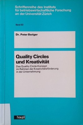 Quality circles und Kreativität : d. Quality-circle-Konzept im Rahmen d. Kreativ