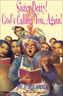 Sister Betty! God's Calling You - Hardcover, by G'Orge-Walker Pat - Very Good b
