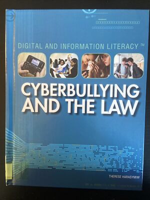 Digital and Information Literacy:Cyberbullying and the Law by Therese.Hardcover