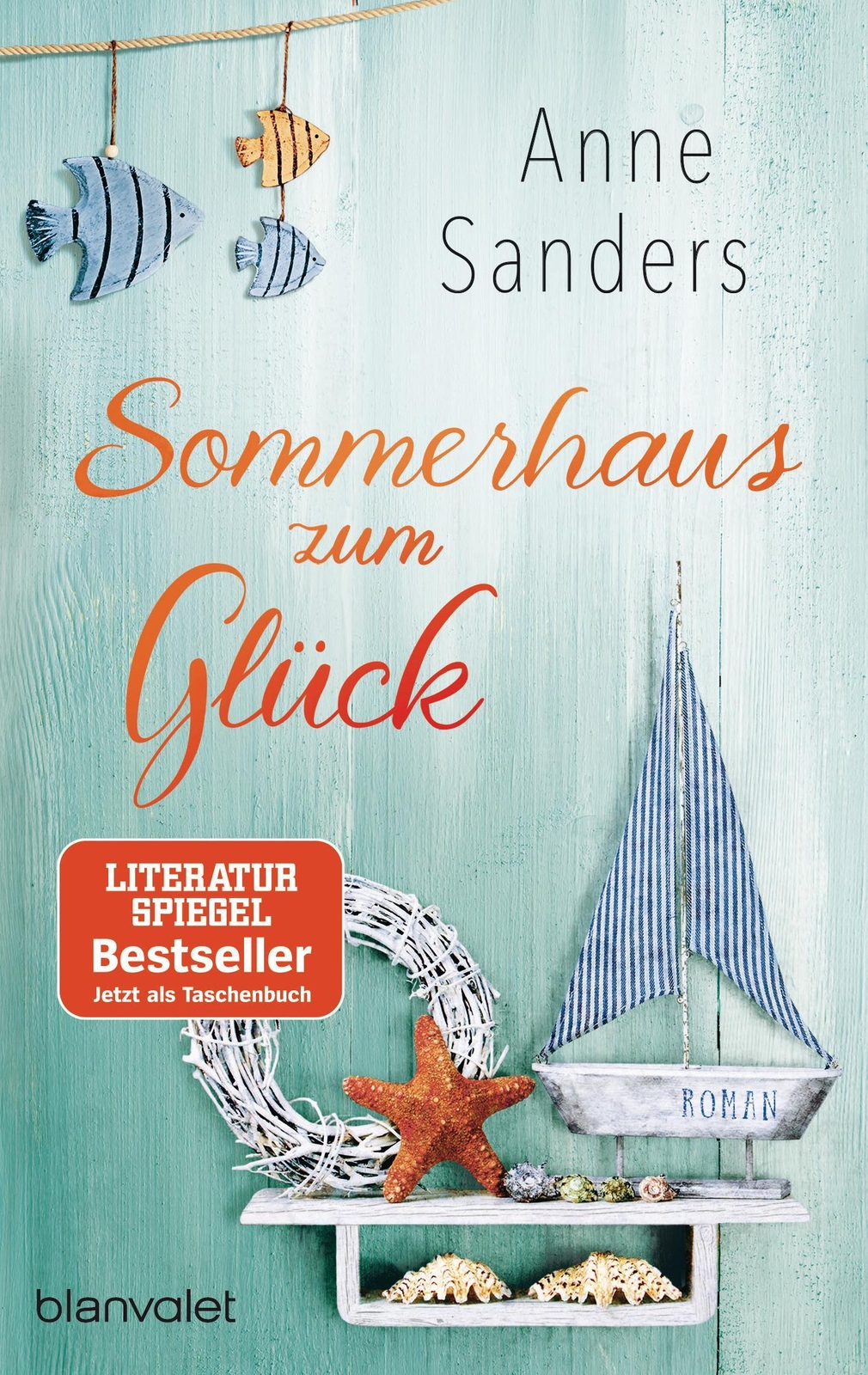 Thumbnail - Sommerhaus Zum Glück | Anne Sanders | Roman | Taschenbuch | 448 S. |